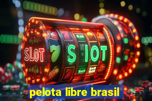 pelota libre brasil